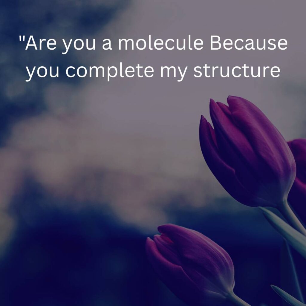 Chemistry Pickup Lines