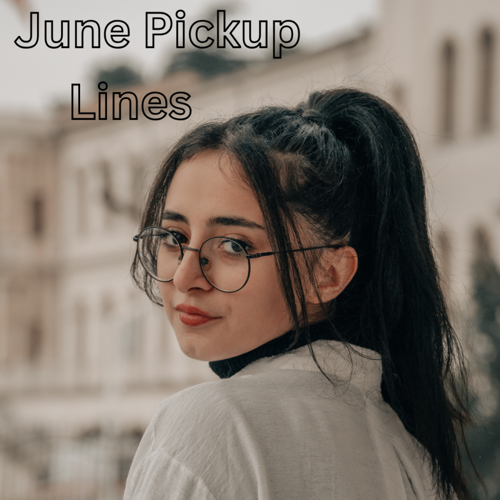 June Pickup lines