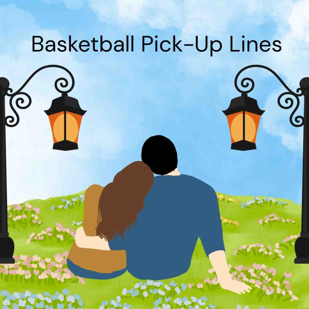 Basketball Pick Up Lines