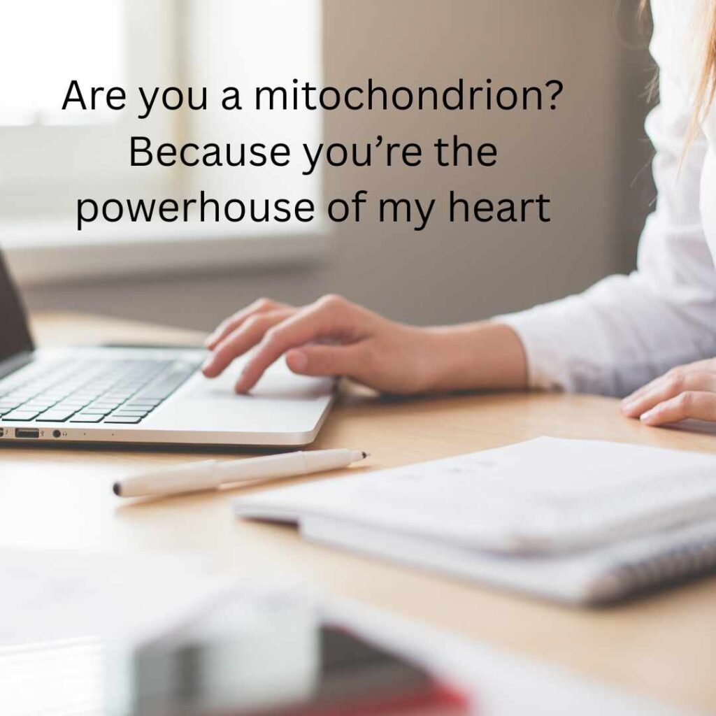 Biology Pick Up Lines 