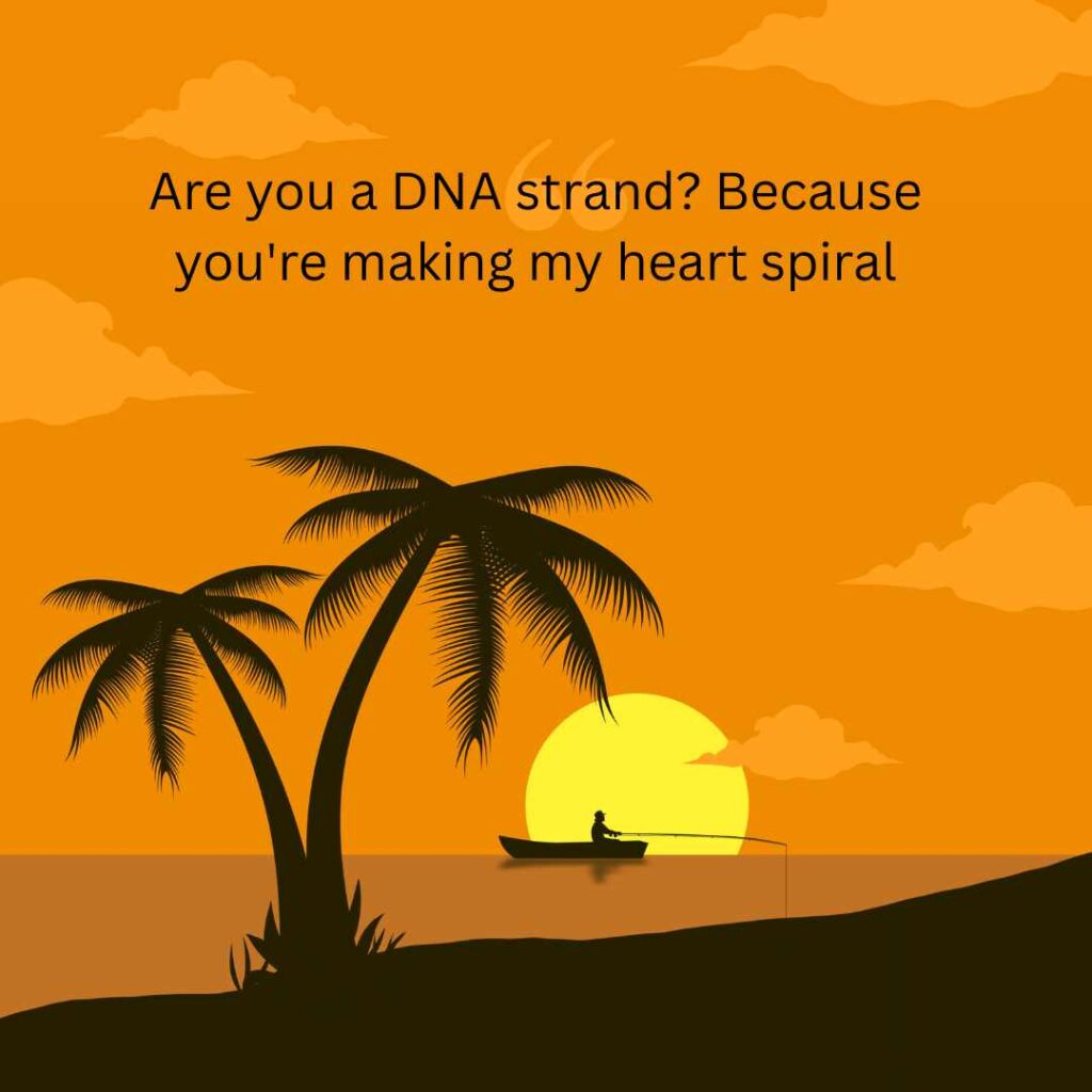 Biology Pick Up Lines