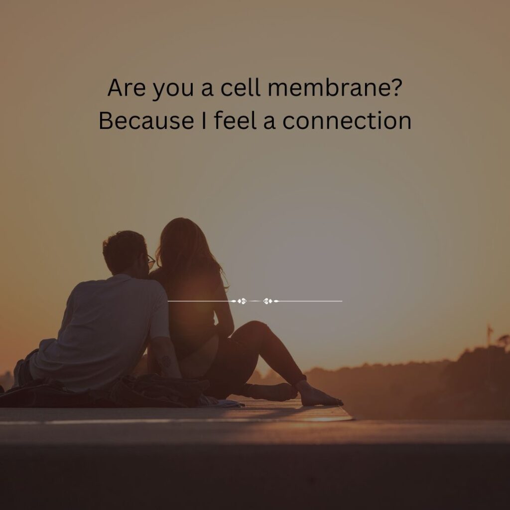 Biology Pick Up Lines 