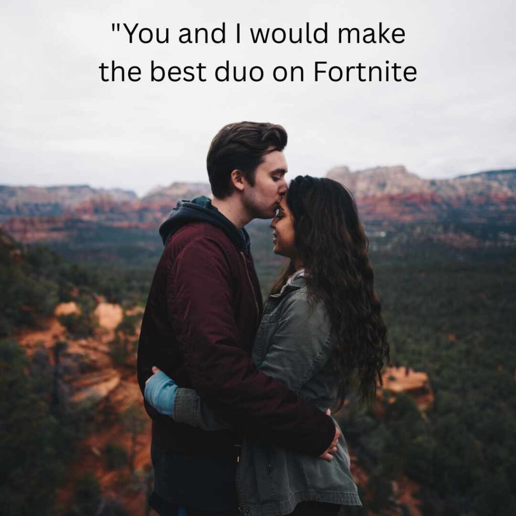 Foftnite Pick Up Lines 