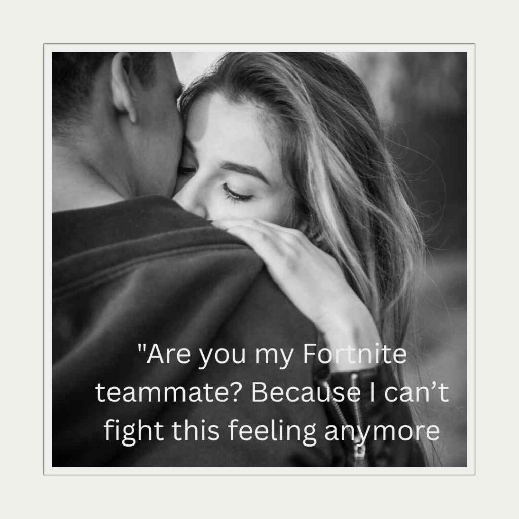 Foftnite Pick Up Lines