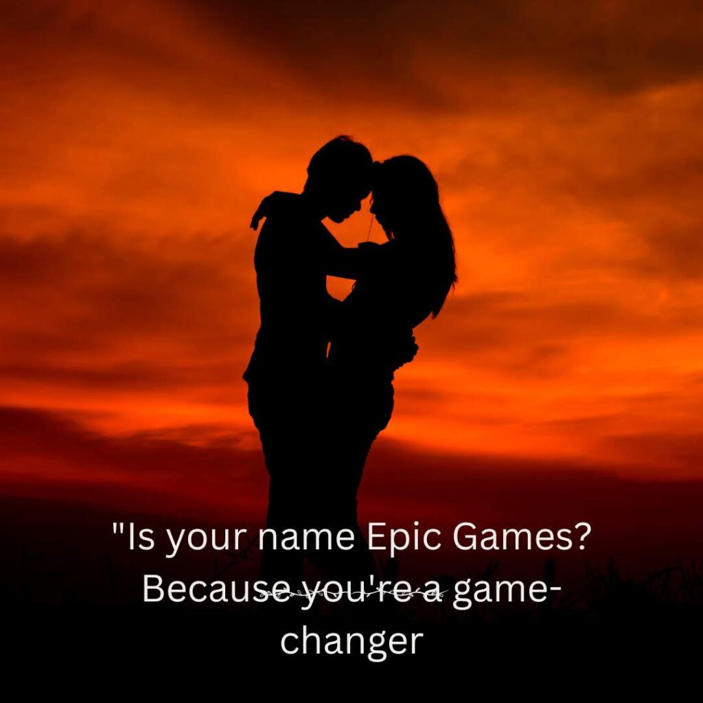 Foftnite Pick Up Lines