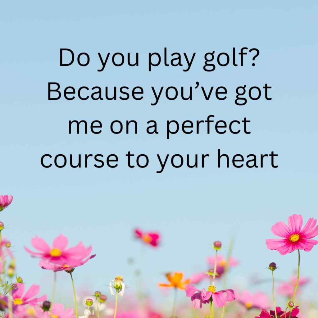 Golf Pick Up Lines