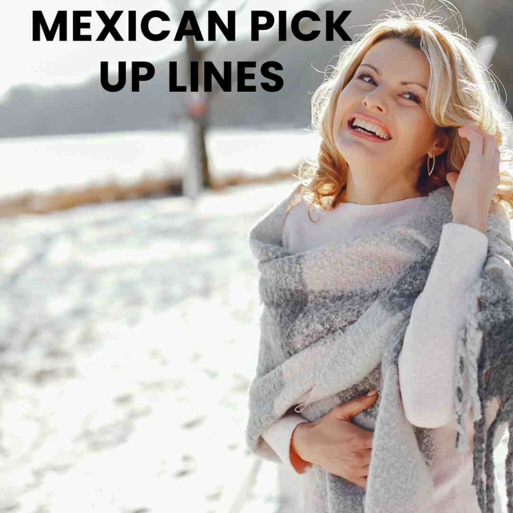 Mexican Pick Up Lines