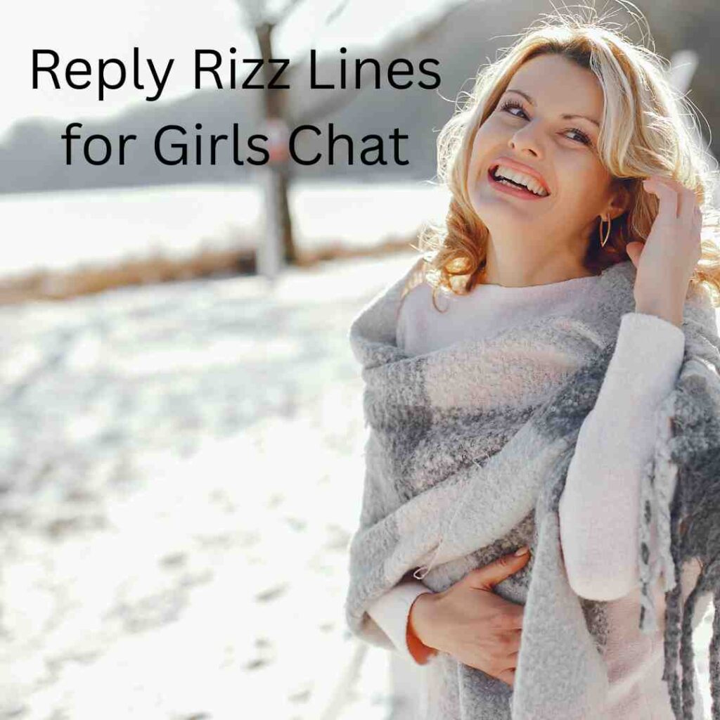 Reply rizz lines For Girls Chat